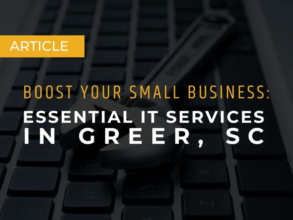 Essential IT Services in Greer, SC